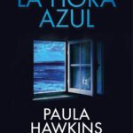La hora azul - Paula Hawkins 3 La hora azul