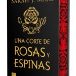 Una corte de rosas y espinas - Sarah J. Maas