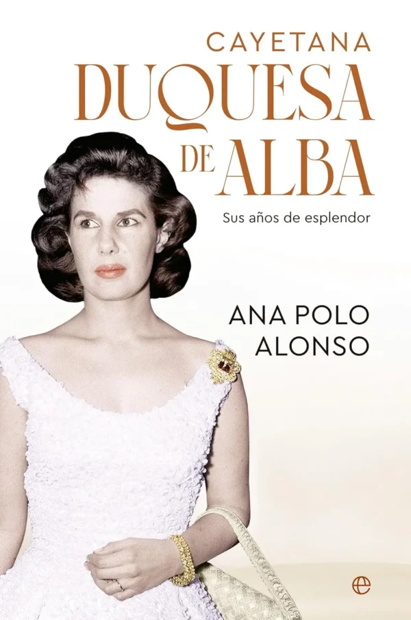 Cayetana. Duquesa de Alba- Ana Polo Alonso