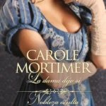 La dama dijo sí - Nobleza oculta - Carole Mortimer 3 La dama dijo sí -Carole Mortimer